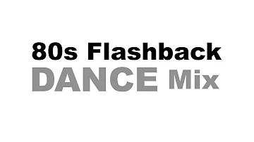 80s Flashback Dance Mix