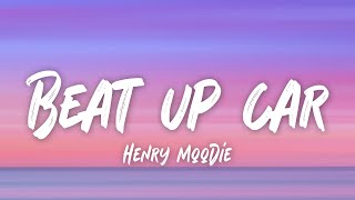 Henry Moodie  Beat Up Car s