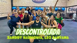 DESCONTROLADA - Xanddy Harmonia, Leo Santana - Coreografia pra aula .