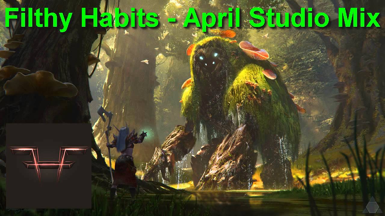 Filthy Habits - April Studio Mix