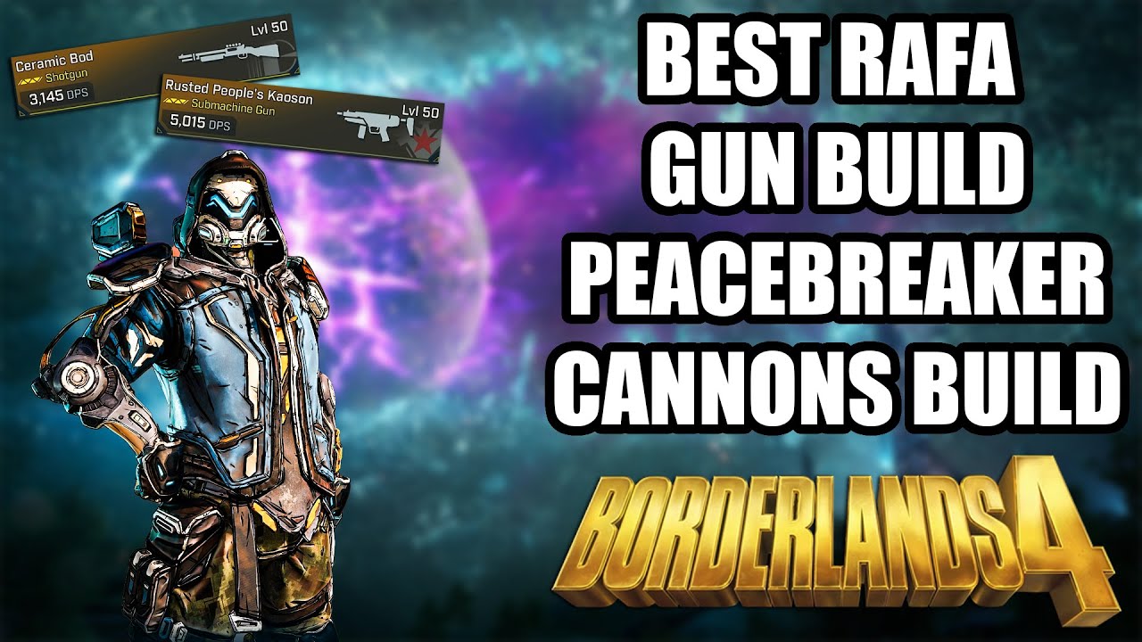 Ranger Rafa Build BEST RAFA BUILD in BORDERLANDS 4 | PEACEBREAKER CANNONS RAFA BUILD ...
