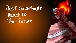 Past Solarballs React To The Future Part 2