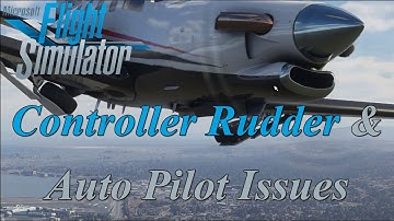 Flight Simulator 2020 - Controller Rudder & Auto Pilot Issues