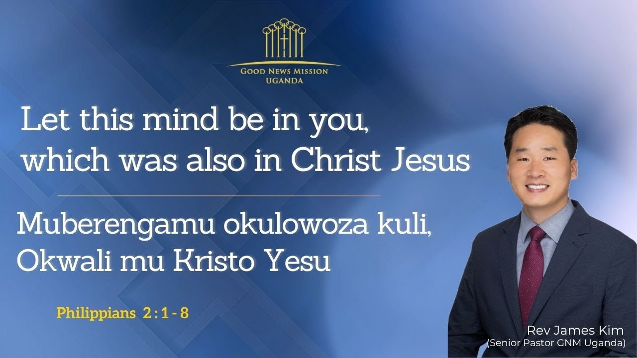 Let this mind be in you,which was also in Christ Jesus l Morning Sunday ...
