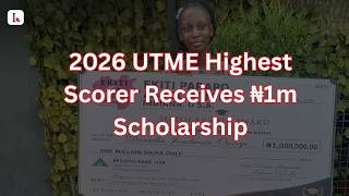 2026 UTME Highest Scorer Receives ₦1m Scholarship
