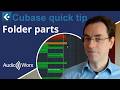Cubase quick tip - Folders parts
