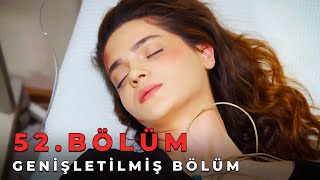 Sevdim Seni Bir Kere 52. Bölüm (Genişletilmiş Bölüm)