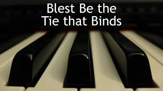 Blest Be the Tie that Binds - piano instrumental hymn chords