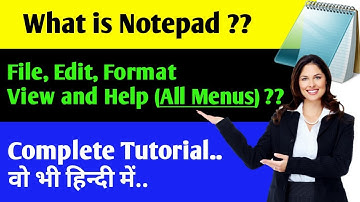 What is Notepad ?? File, edit, format, view, help Menus full explanation in Hindi