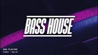 BASS HOUSE MIX 2019 #3