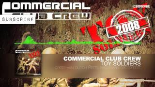 Commercial Club Crew - Toy Soldiers (Chris Van Dutch Meets Massmann Radio Edit) Commercial Club Crew - Toy Soldiers (Chris Van Dutch Meets Massmann Radio Edit)