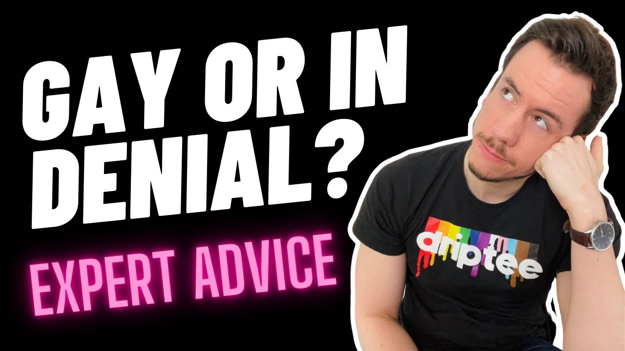 Gay or in denial? Sexuality expert explains how to approach this question.