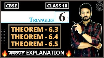 Class 10 Maths | Chapter 6 | Triangles | Theorem 6.3 | Theorem 6.4 | Theorem 6.5 | CBSE | NCERT 🔥