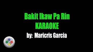 Maricris Garcia Bakit Ikaw Pa Rin Karaoke