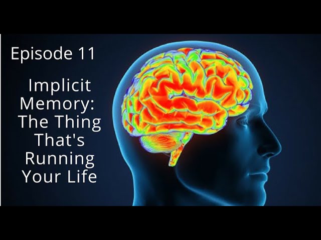 The Place We Find Ourselves with Adam Young Implicit Memory: The Thing That’s Running Your Life Thumbnail