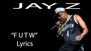 Jay Z   F U T W  Lyrics