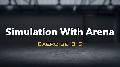 Simulation with Arena: Exercise 3-9