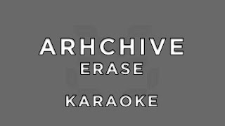 Archive - Erase • Karaoke