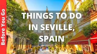 Seville Spain Travel Guide: 17 BEST Things To Do In Seville (Sevilla)