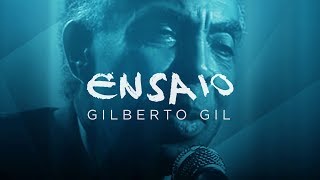 Ensaio | Gilberto Gil