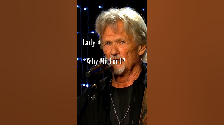 Kris Kristofferson and Lady A with "Why Me Lord"