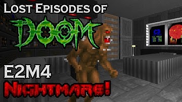 The Lost Episodes of Doom - E2M4 (Nightmare!)