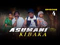 ASUMANI KIBAKA Ep 4