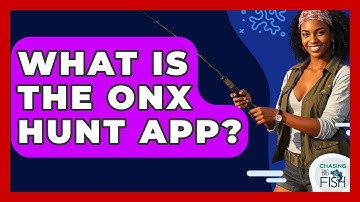 What Is The OnX Hunt App? - Chasing Big Fish