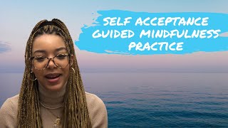 Self-Acceptance Guided Mindfulness Practice | Part 2