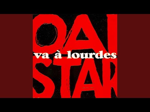 Oai Star — Va À Lourdes