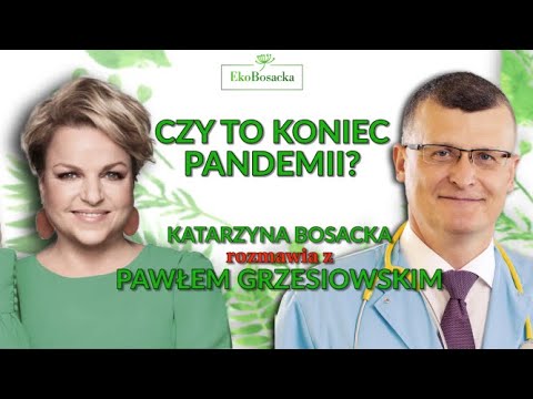 Czy to koniec pandemii? - Katarzyna Bosacka rozmawia z Pawłem Grzesiowskim.