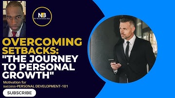 "Overcoming Setbacks: The Journey to Personal Growth"