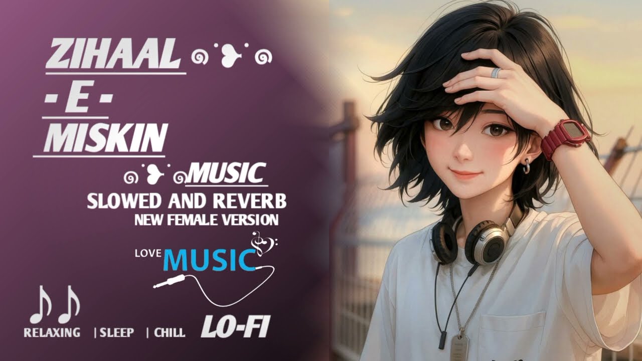 Zihaal e miskin || hindi song and slowed Reverb Lofi music ||