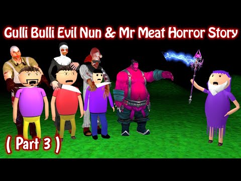 Gulli Bulli Evil Nun And Mr Meat Horror Story ( PART 3 ) | Clown The Killer | Gulli Bulli Episode