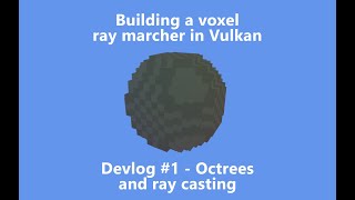 Implementing sparse voxel octrees and the ray caster [Voxel Devlog #1] screenshot 4