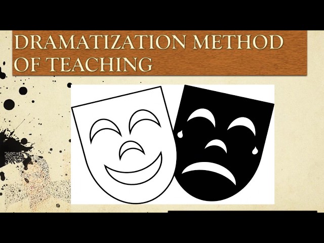 What Is Dramatization Method