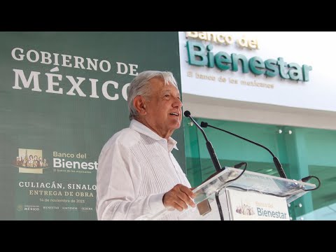 Entrega de obra civil de los Bancos del Bienestar, desde Culiacán, Sinaloa