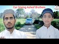 Car driving ashraf brothers  uploaded by madaris media vlog channel