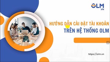 Hướng dẫn cài đặt tài khoản trên OLM