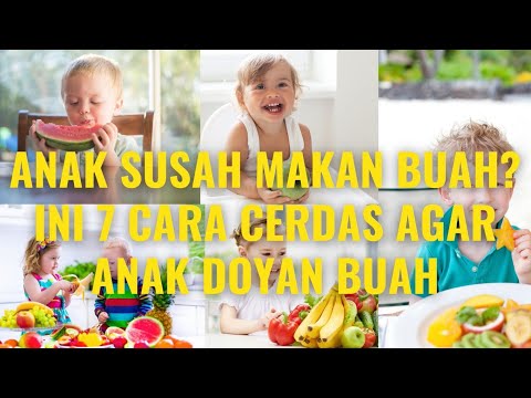 Video: Cara Melatih Anak Makan Buah Dan Sayur