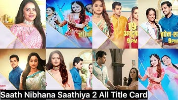 🌸 Saath Nibhana Saathiya 2 ~ All Title Cards With Title Song ~ Masum 2 Tum Bolum Basliklari 🌸