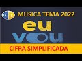 Música Tema Jovem 2022 - Eu Vou - Cifra Simples