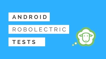 Android Testing pt. 1.3 Robolectric