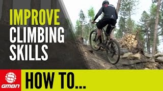 How To Improve Your Climbing Technique | Mountain Bike Skills