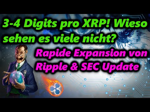 Update New 4 digits pro XRP auf dem Präsentierteller. Rapide Expansion von Ripple! Was verbirgt SEC wirklich?