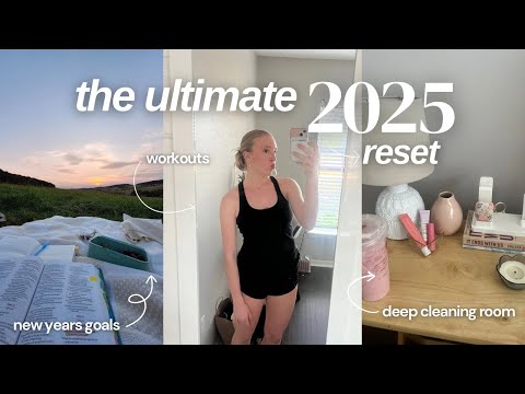 THE *ULTIMATE* 2025 RESET *goals, deep cleaning, workouts, and more*