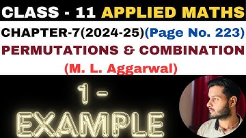1 Example l Chapter 7 l PERMUTATION COMBINATION l Class 11th Applied Maths l M L Aggarwal 2024-25
