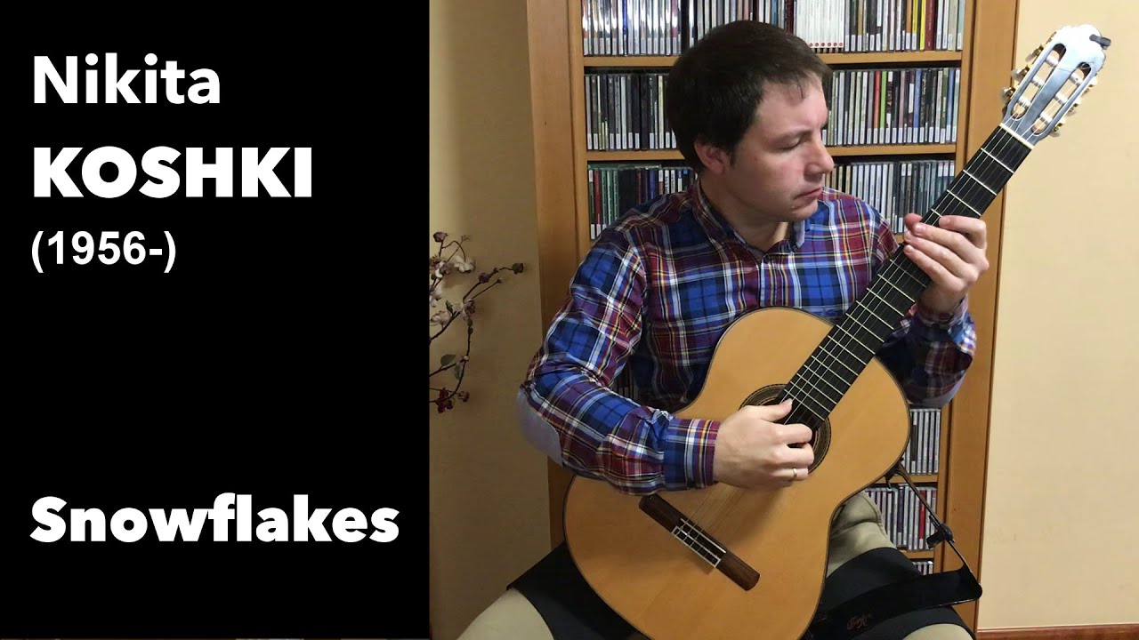 Watch Snowflakes - Nikita Koshkin, José Manuel Velasco Martín, Guitarra on YouTube Watch Snowflakes - Nikita Koshkin, José Manuel Velasco Martín, Guitarra on YouTube