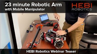 23 Minute Robotic Arm with Mobile Manipulator - HEBI Robotics