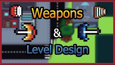 Weapons And Levels design - Indie devlog #1